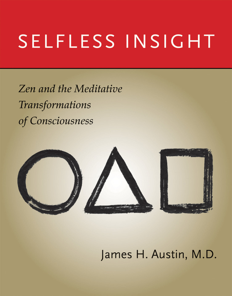 Selfless Insight: Zen and the Meditative Transformations of Consciousness book cover by James H. Austin