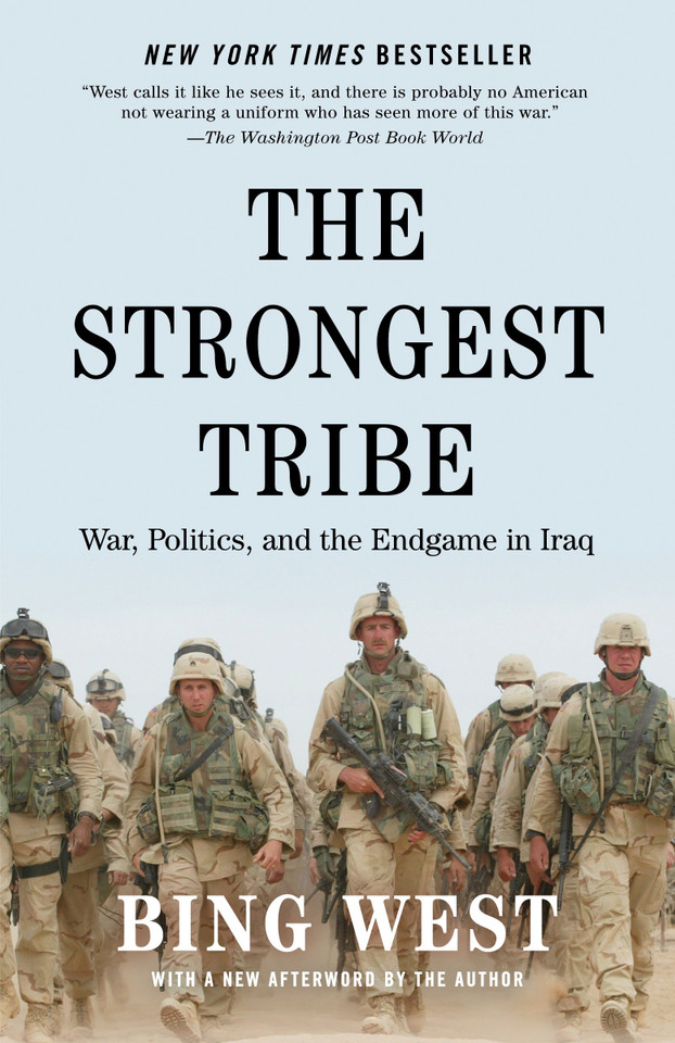 The Strongest Tribe: War, Politics, and the Endgame in Iraq book cover by Bing West