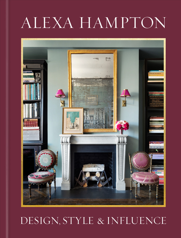 Alexa Hampton: Design, Style, and Influence book cover by Alexa Hampton
