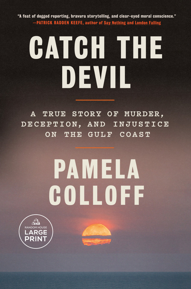 Catch the Devil: A True Story of Murder, Deception, and Injustice on the Gulf Coast book cover by Pamela Colloff
