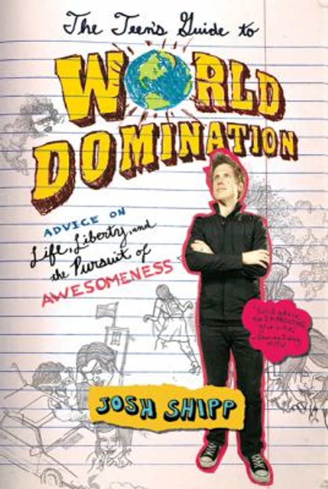 The Teen's Guide to World Domination: Advice on Life, Liberty, and the Pursuit of Awesomeness [Paperback] Cover