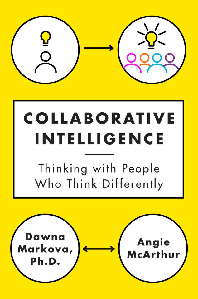 Collaborative Intelligence: Thinking with People Who Think Differently book cover by Dawna Markova, Angie McArthur