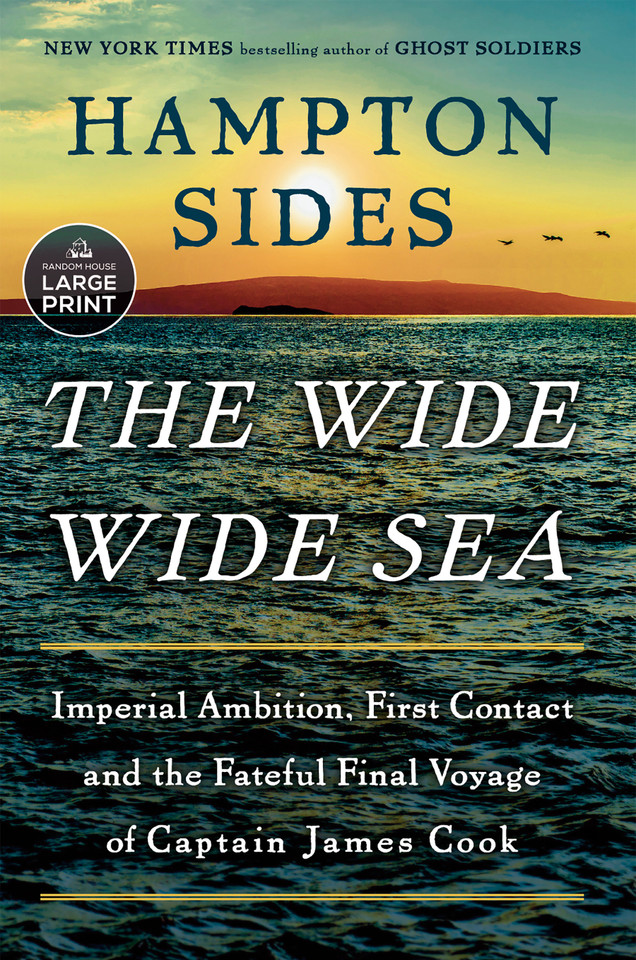The Wide Wide Sea: Imperial Ambition, First Contact and the Fateful Final Voyage of Captain James Cook book cover by Hampton Sides