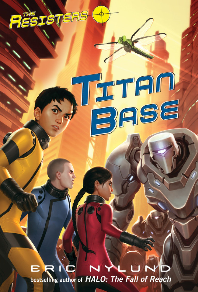 The Resisters #3: Titan Base (The Resisters) book cover by Eric Nylund