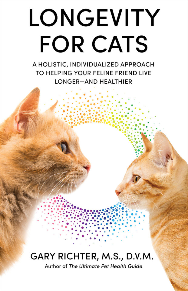 Longevity for Cats: A Holistic, Individualized Approach to Helping Your Feline Friend Live Longer and Healthier book cover by Gary Richter, MS, DVM