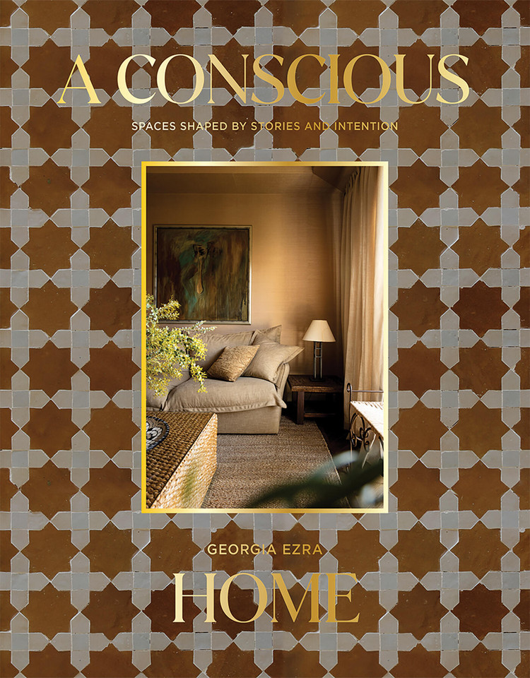 A Conscious Home: Spaces Shaped by Stories and Intention book cover by Georgia Ezra