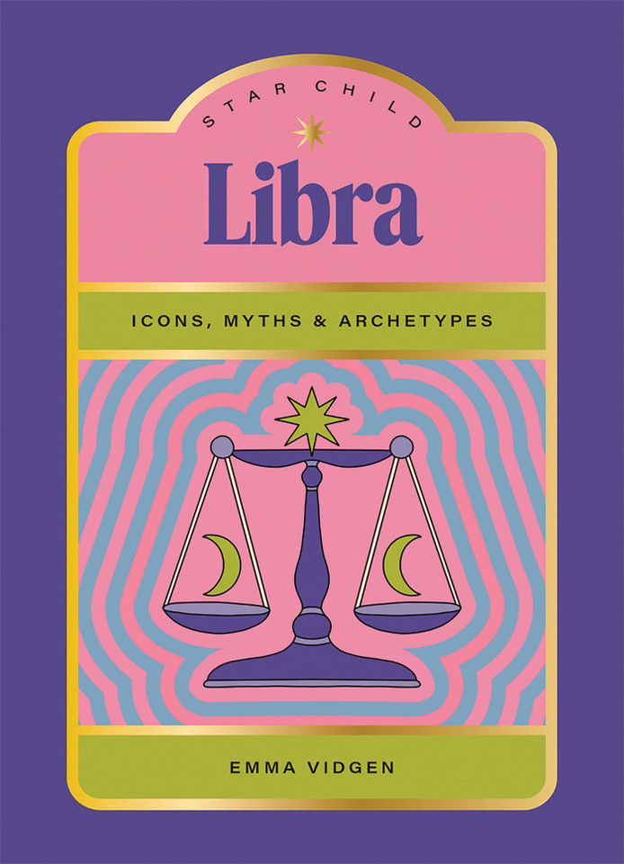 Star Child: Libra: Icons, Myths and Archetypes (Star Child) book cover by Emma Vidgen
