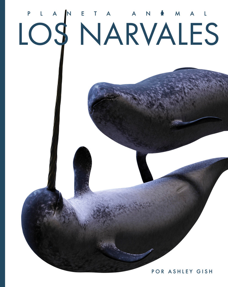 Los narvales (Planeta animal) book cover by Ashley Gish