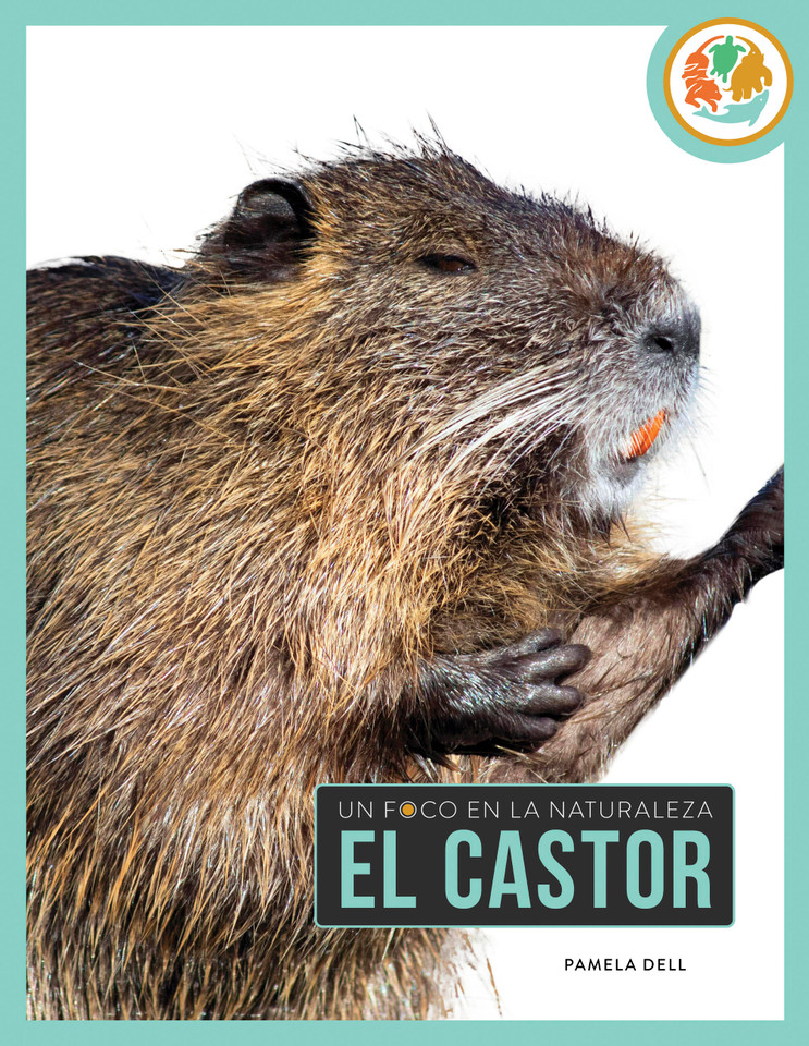 El castor (Un foco en la naturaleza) book cover by Pamela Dell