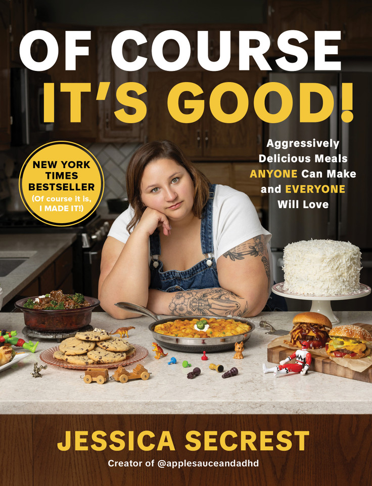 Of Course It’s Good!: Aggressively Delicious Meals ANYONE Can Make and EVERYONE Will Love book cover by Jessica Secrest