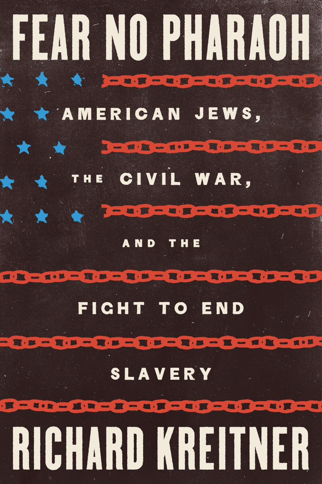 Fear No Pharaoh: American Jews, the Civil War, and the Fight to End Slavery book cover by Richard Kreitner