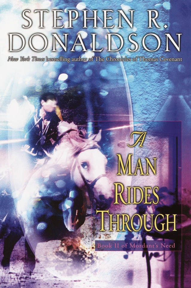 A Man Rides Through (Mordant's Need) book cover by Stephen R. Donaldson