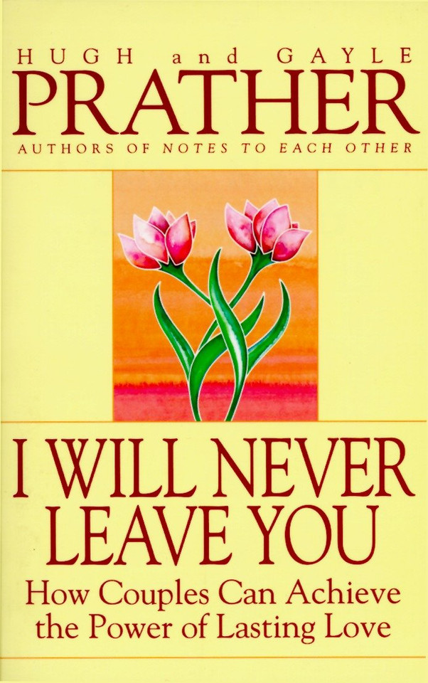 I Will Never Leave You: How Couples Can Achieve The Power Of Lasting Love book cover by Hugh Prather, Gayle Prather