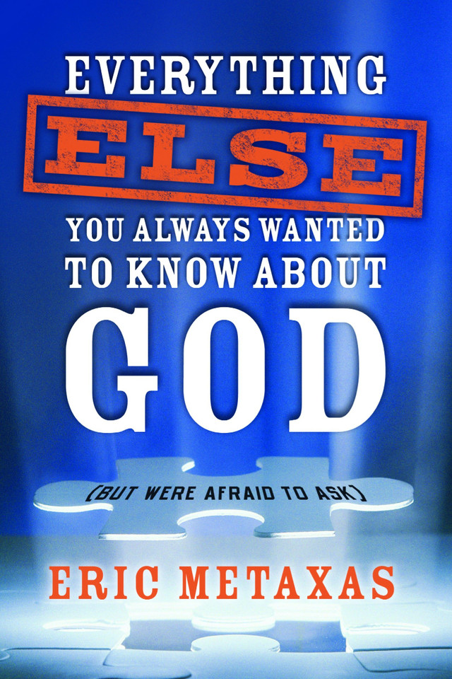 Everything Else You Always Wanted to Know About God (But Were Afraid to Ask) book cover by Eric Metaxas