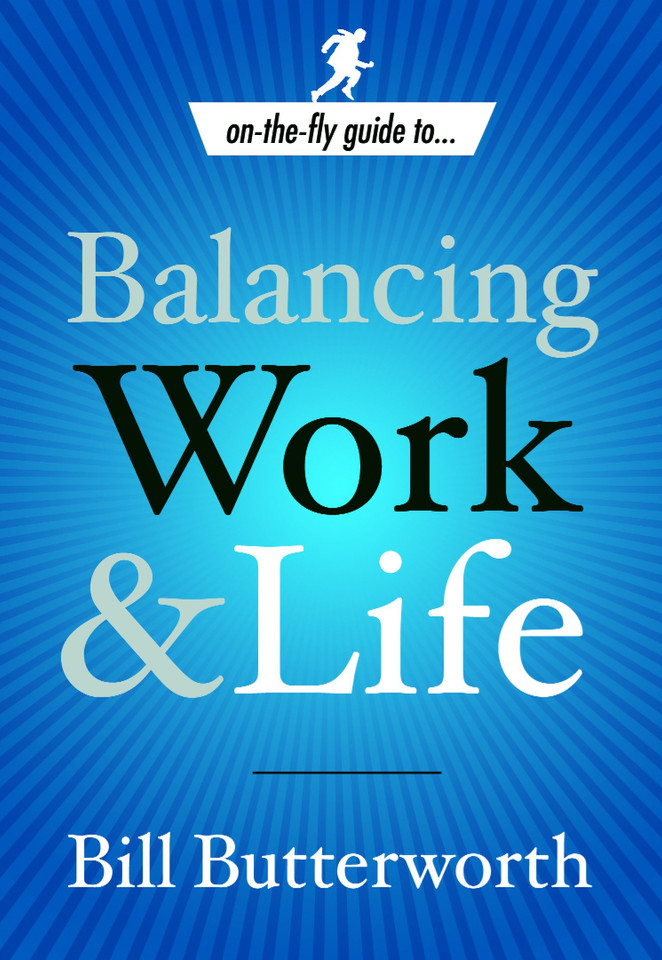 Balancing Work and Life (On-the-Fly Guide) book cover by Bill Butterworth
