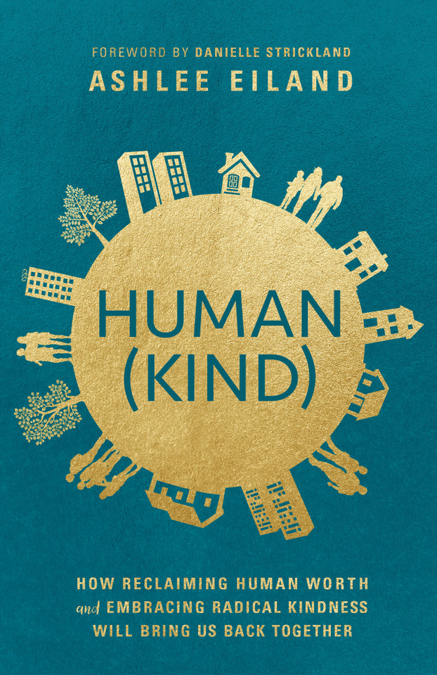 Human(Kind): How Reclaiming Human Worth and Embracing Radical Kindness Will Bring Us Back Together book cover by Ashlee Eiland
