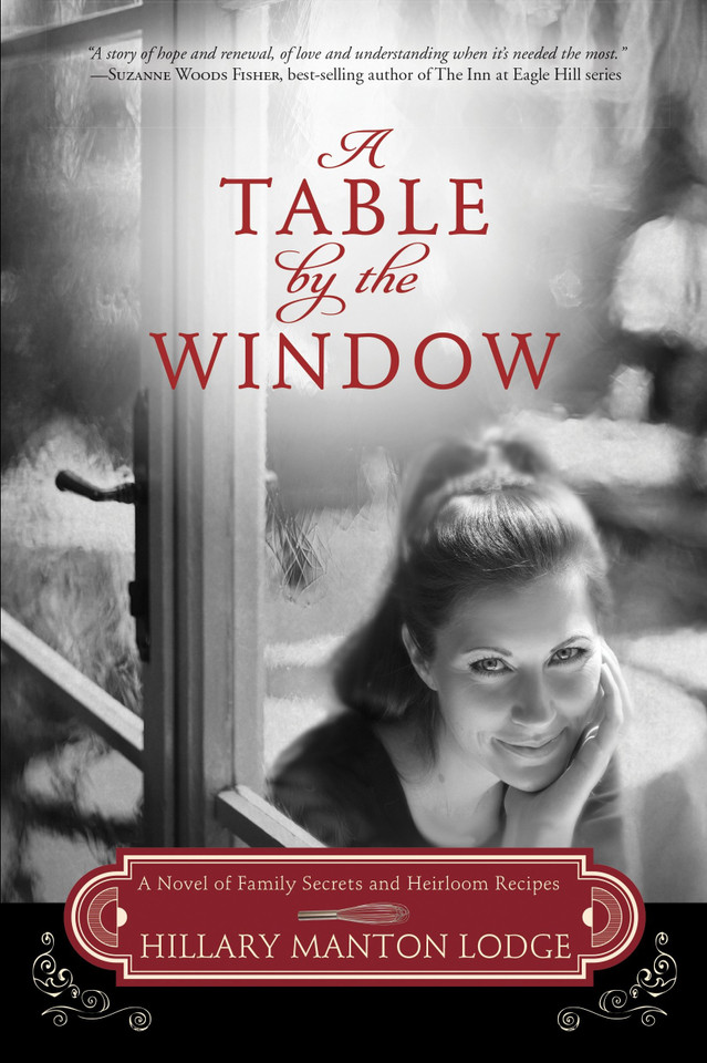 A Table by the Window: A Novel of Family Secrets and Heirloom Recipes (Two Blue Doors) book cover by Hillary Manton Lodge