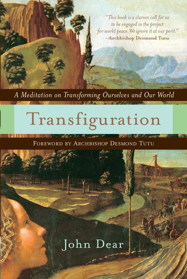Transfiguration: A Meditation on Transforming Ourselves and Our World book cover by John Dear