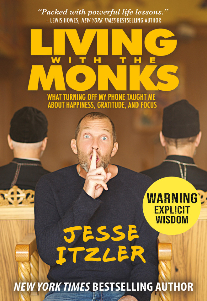 Living with the Monks: What Turning Off My Phone Taught Me about Happiness, Gratitude, and Focus book cover by Jesse Itzler