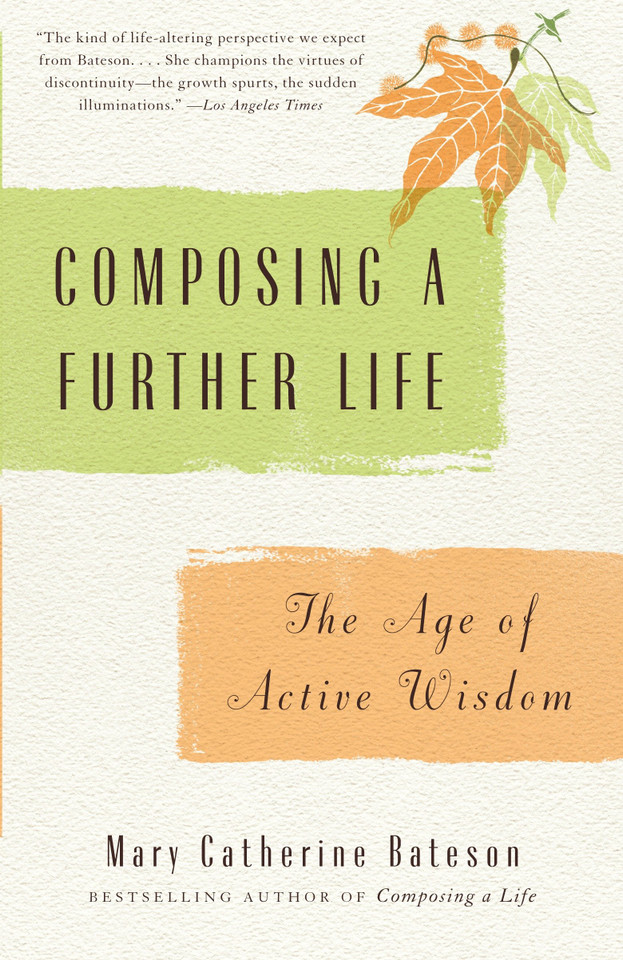 Composing a Further Life: The Age of Active Wisdom book cover by Mary Catherine Bateson