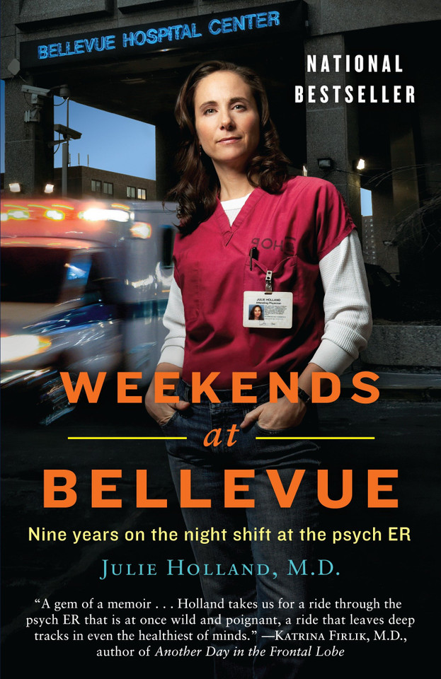 Weekends at Bellevue: Nine Years on the Night Shift at the Psych ER book cover by Julie Holland