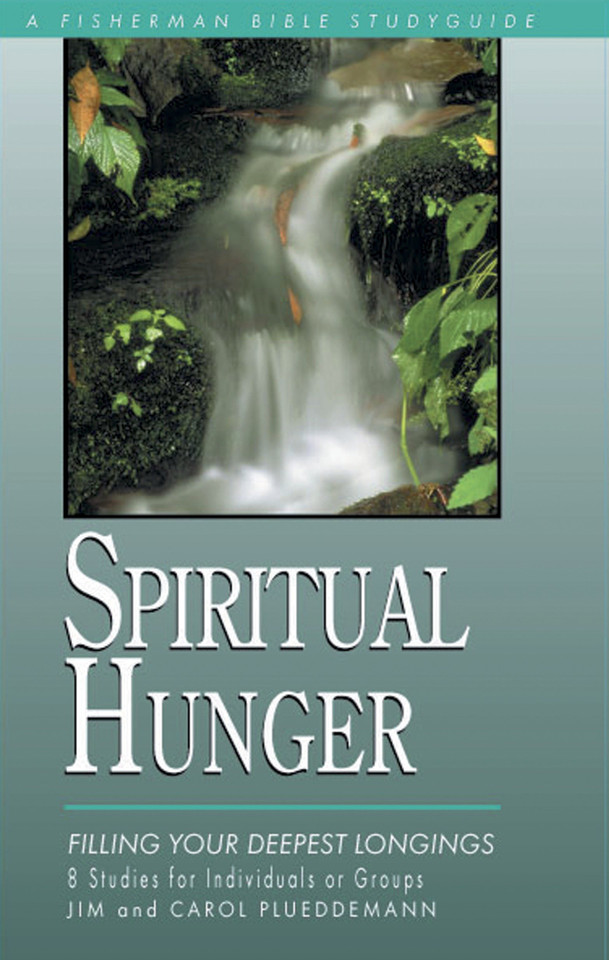 Spiritual Hunger: Filling Your Deepest Longings (Fisherman Bible Studyguide Series) book cover by Jim Plueddemann, Carol Plueddemann