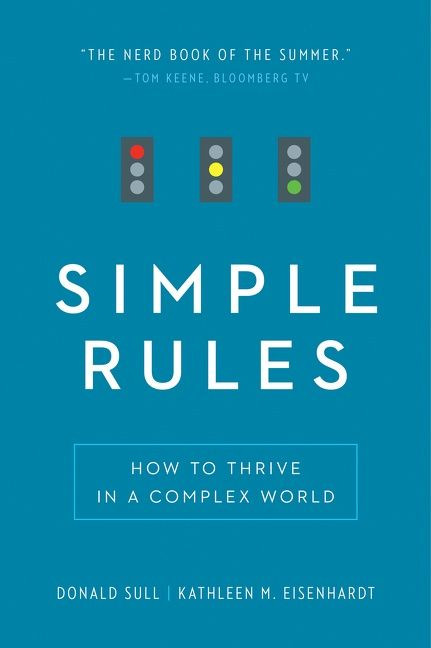 Simple Rules: How to Thrive in a Complex World book cover by Donald Sull, Kathleen M. Eisenhardt