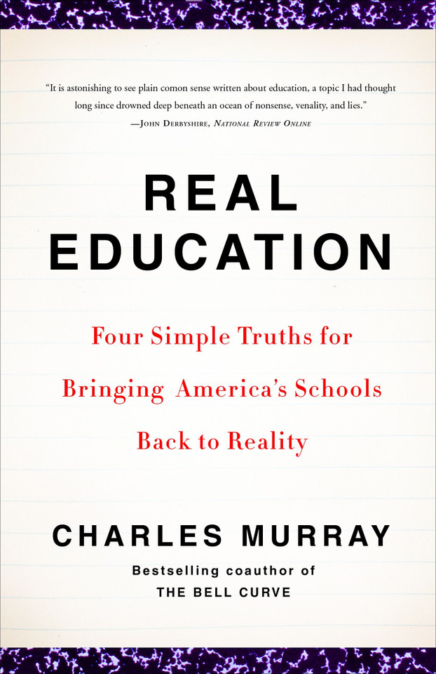Real Education: Four Simple Truths for Bringing America's Schools Back to Reality book cover by Charles Murray