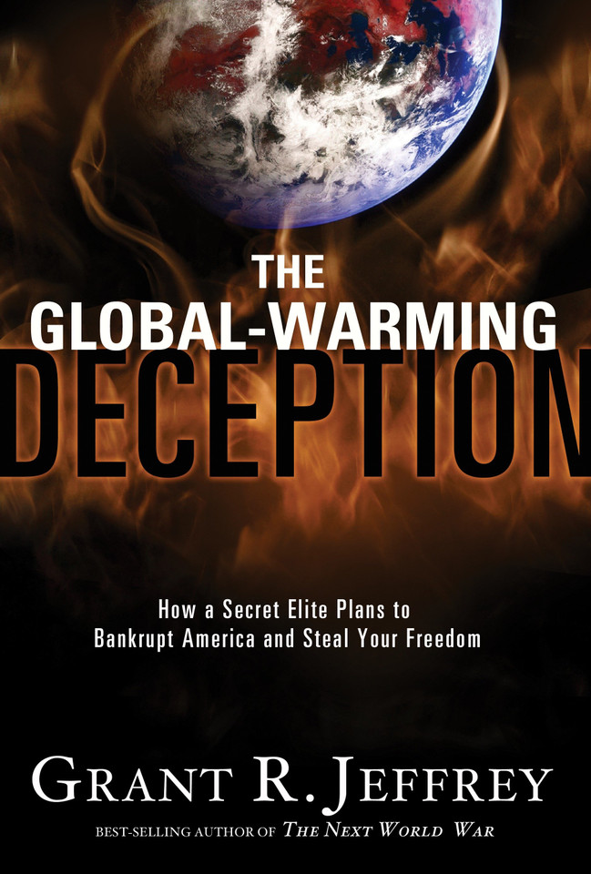 The Global-Warming Deception: How a Secret Elite Plans to Bankrupt America and Steal Your Freedom book cover by Grant R. Jeffrey