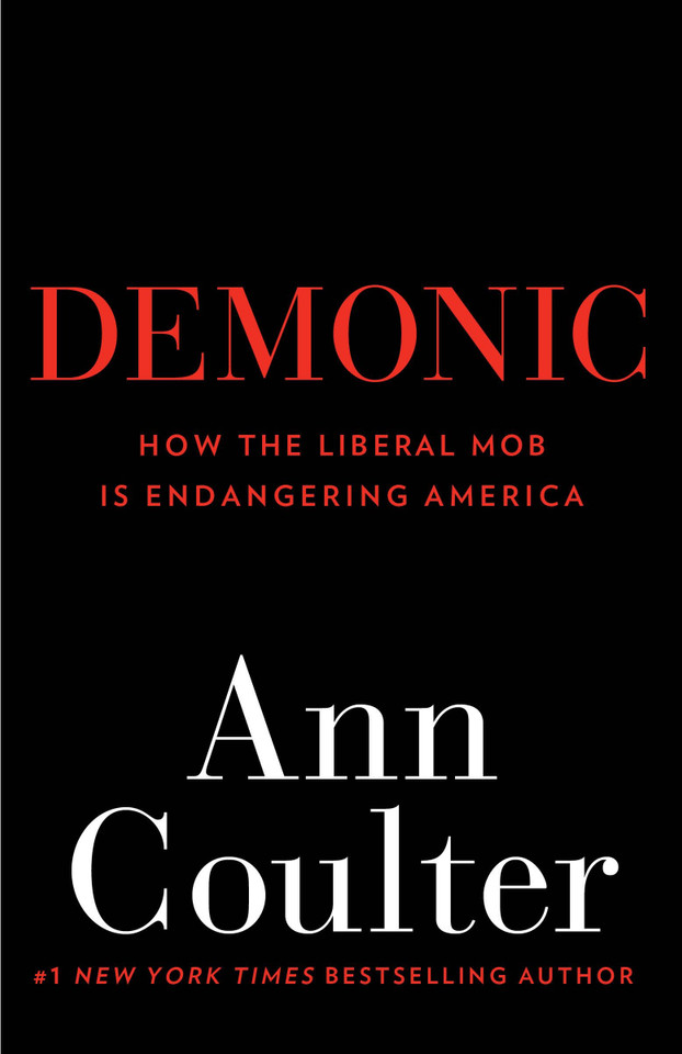 Demonic: How the Liberal Mob Is Endangering America book cover by Ann Coulter