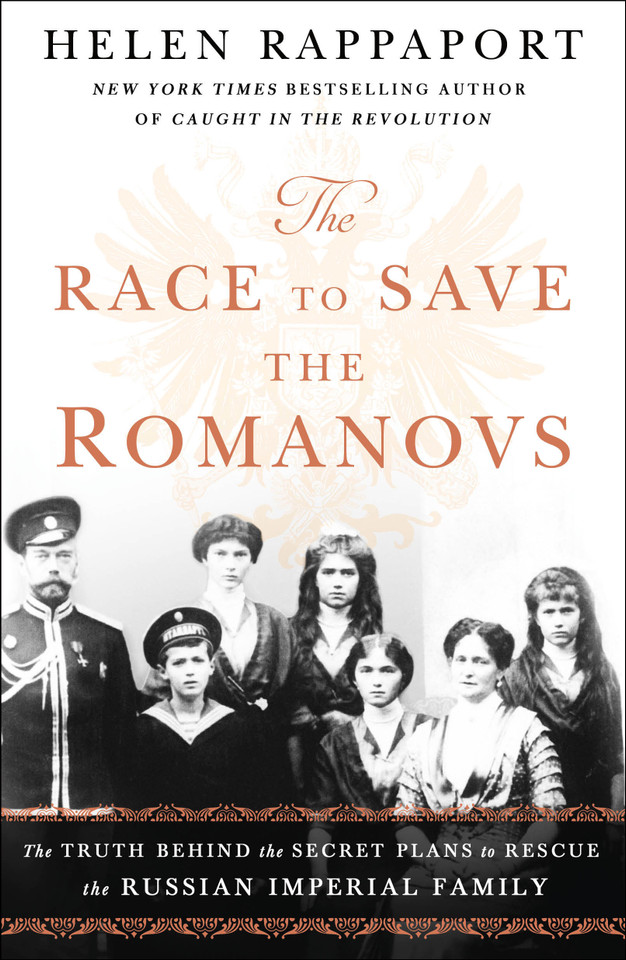 The Race to Save the Romanovs: The Truth Behind the Secret Plans to Rescue the Russian Imperial Family book cover by Helen Rappaport