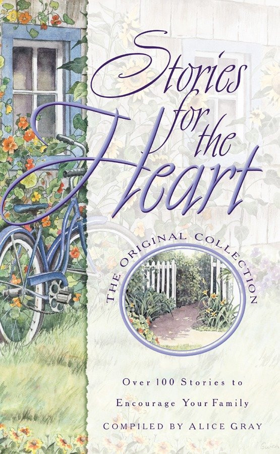 Stories for the Heart-The Original Collection: 100 Stories to Encourage Your Soul (Stories for the Heart) book cover by 