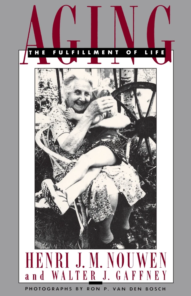Aging: The Fulfillment of Life book cover by Henri J. M. Nouwen, Walter J. Gaffney