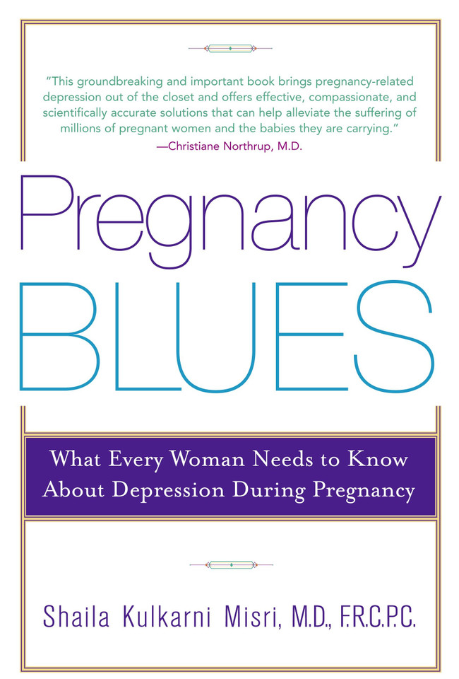 Pregnancy Blues: What Every Woman Needs to Know about Depression During Pregnancy book cover by Shaila Kulkarni Misri, M.D.