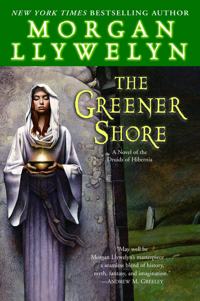 The Greener Shore: A Novel of the Druids of Hibernia book cover by Morgan Llywelyn