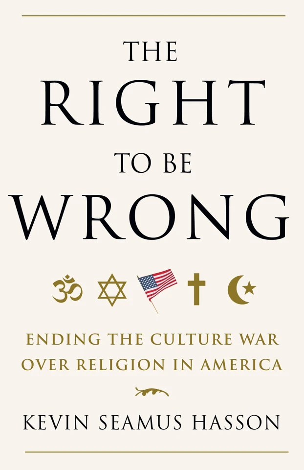 The Right to Be Wrong: Ending the Culture War Over Religion in America book cover by Kevin Seamus Hasson