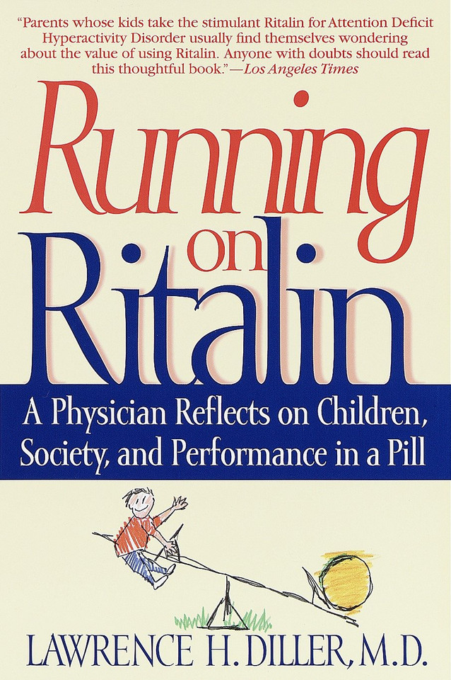 Running on Ritalin: A Physician Reflects on Children, Society, and Performance in a Pill book cover by Lawrence H. Diller