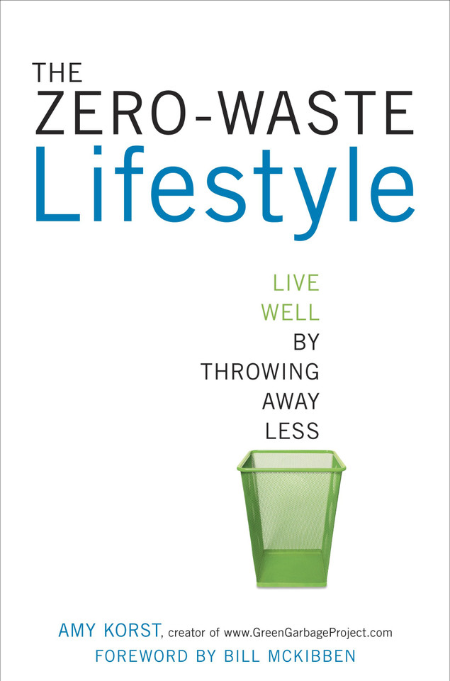 The Zero-Waste Lifestyle: Live Well by Throwing Away Less book cover by Amy Korst