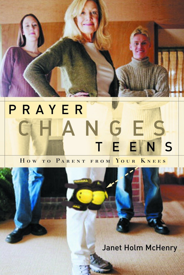 Prayer Changes Teens: How to Parent from Your Knees book cover by Janet Holm McHenry