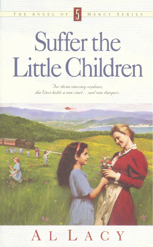 Suffer the Little Children (Angel of Mercy Series) book cover by Al Lacy