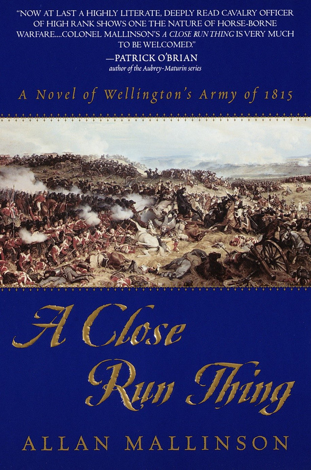 A Close Run Thing: A Novel of Wellington's Army of 1815 (Matthew Hervey) book cover by Allan Mallinson