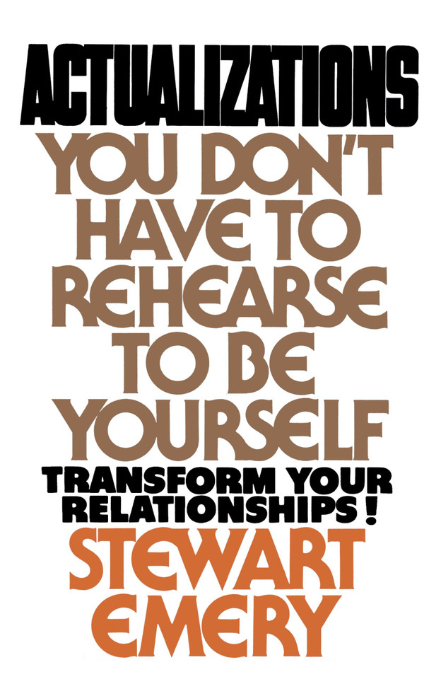 Actualizations: You Don't Have to Rehearse to Be Yourself book cover by Stewart Emery