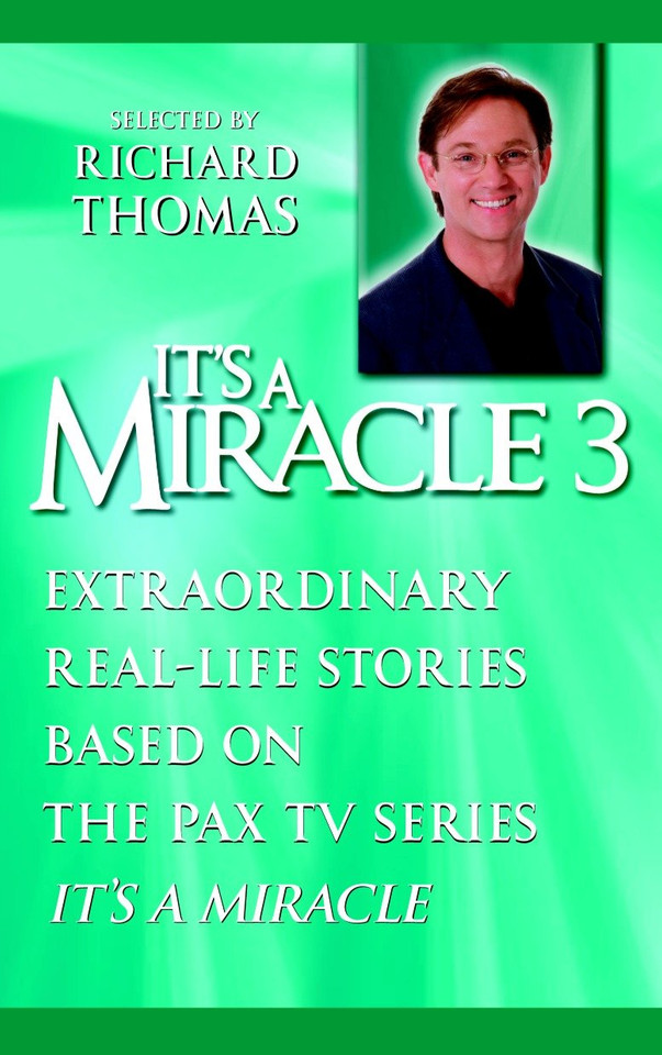It's a Miracle 3: Extraordinary Real-Life Stories Based on the PAX TV Series "It's a Miracle" (It's a Miracle) book cover by 