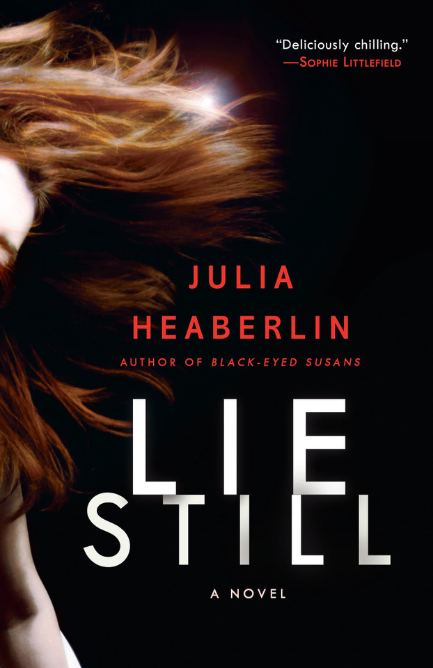 Lie Still: A Novel book cover by Julia Heaberlin