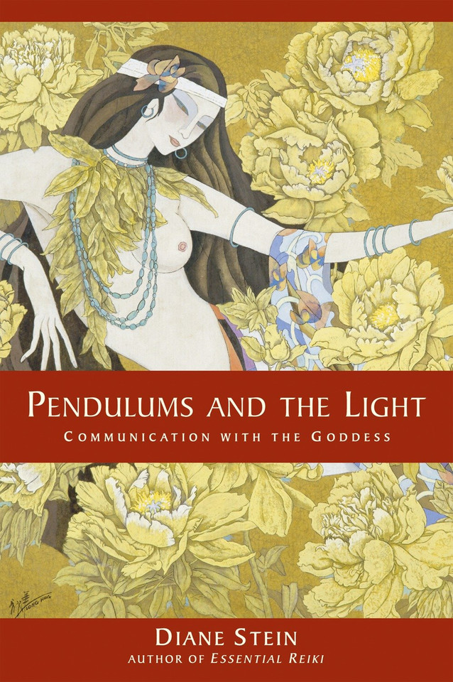 Pendulums and the Light: Communication with the Goddess book cover by Diane Stein