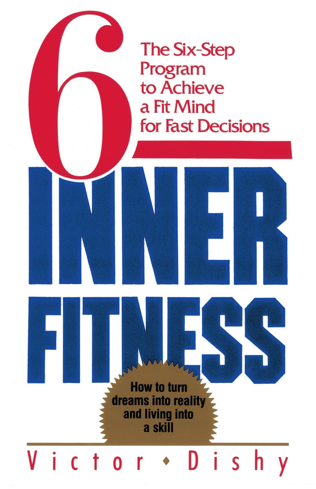 Inner Fitness: The Six-Step Program to Achieve a Fit Mind for Fast Decisions book cover by Victor Dishy