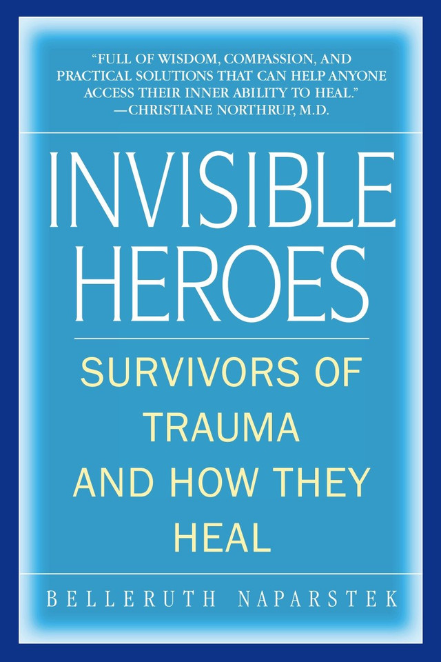 Invisible Heroes: Survivors of Trauma and How They Heal book cover by Belleruth Naparstek