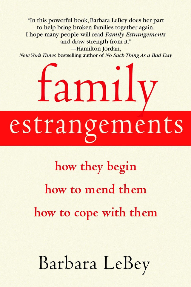 Family Estrangements: How They Begin, How to Mend Them, How to Cope with Them book cover by Barbara LeBey