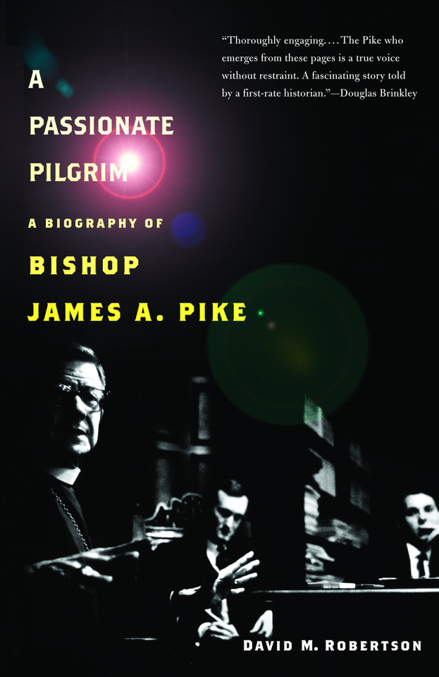 A Passionate Pilgrim: A Biography of Bishop James A. Pike book cover by David M. Robertson