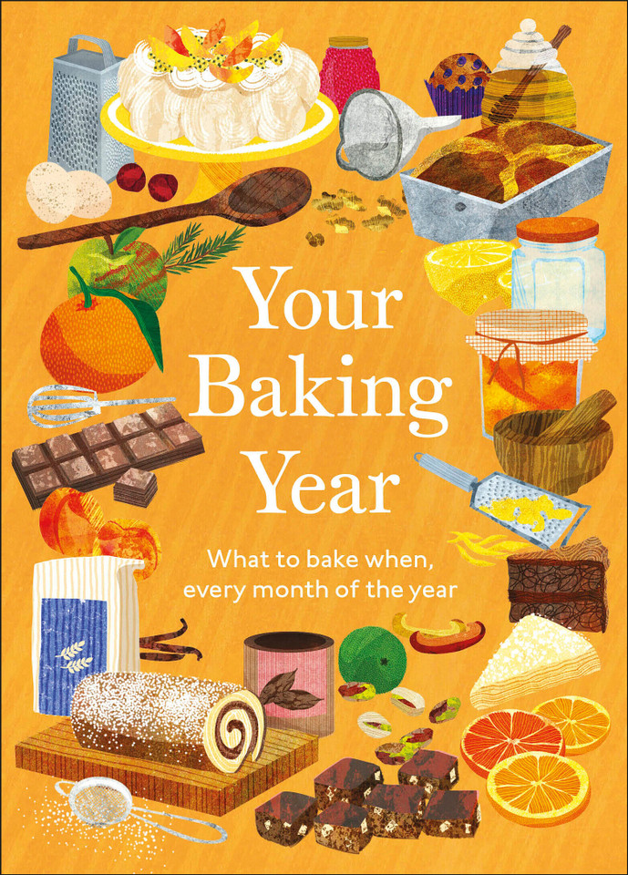 Your Baking Year: What to Bake When, Every Month of the Year (Your Year) book cover by DK